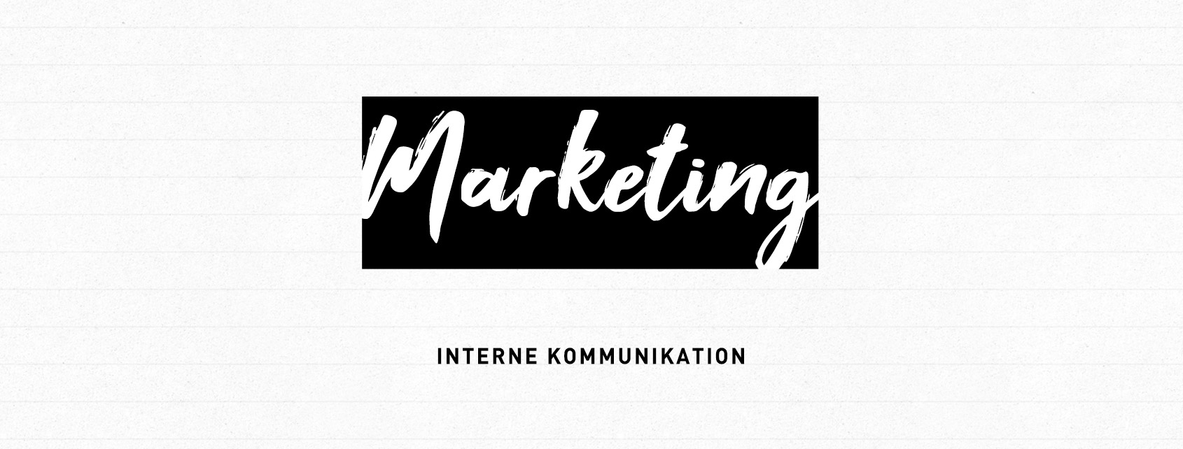 Blogheader Marketing-Reihe "Interne Kommunikation"