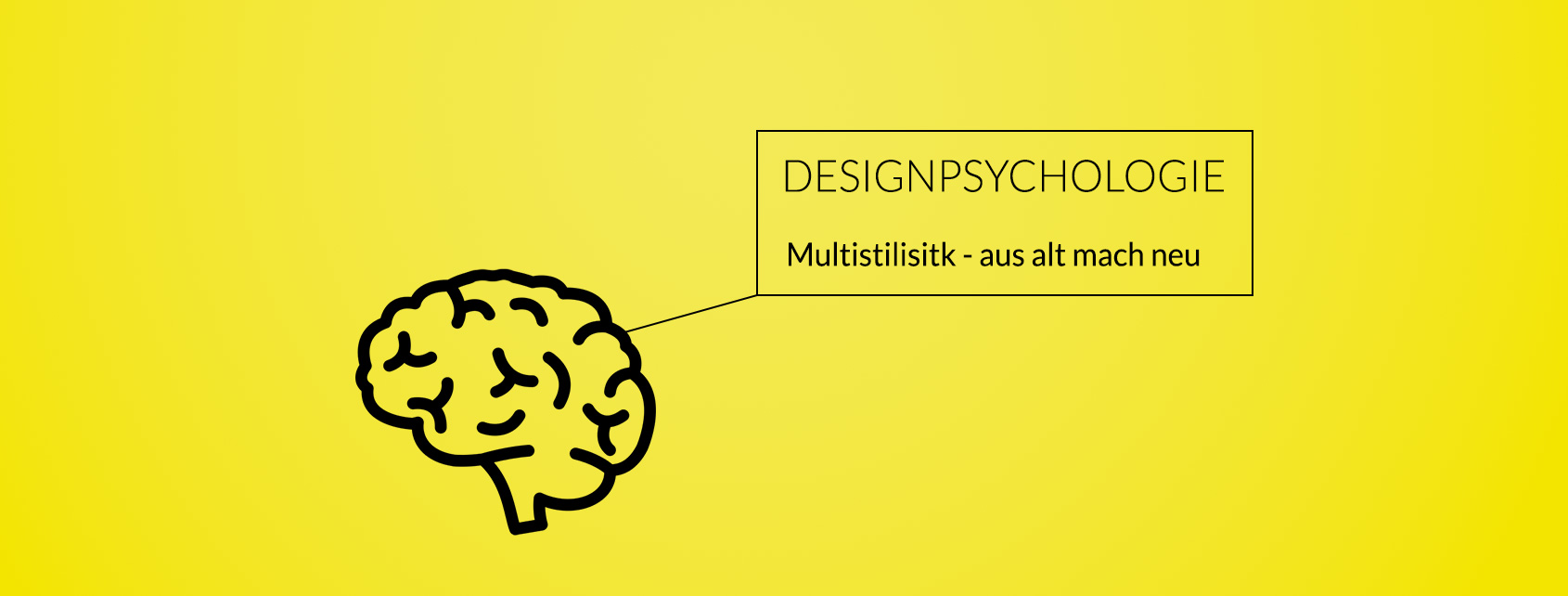 Design-Mix in der Medien-Gestaltung: Wie kam es zur Multistilistik?